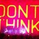 dontthink.jpeg