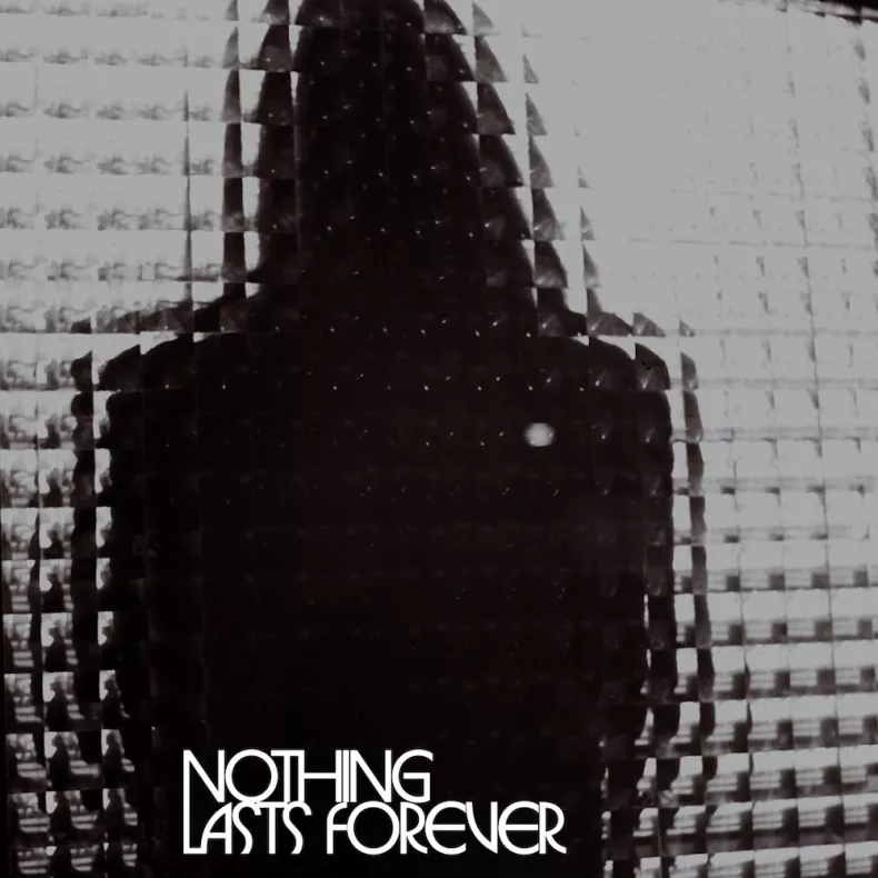 Nothing Lasts Forever Nothing Lasts Forever