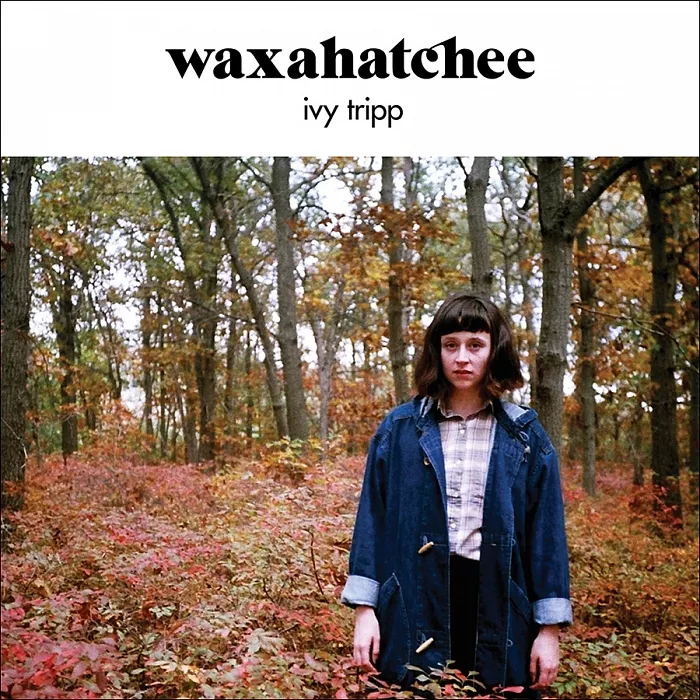 Waxahatchee - 'Ivy Tripp' Waxahatchee - 'Ivy Tripp'