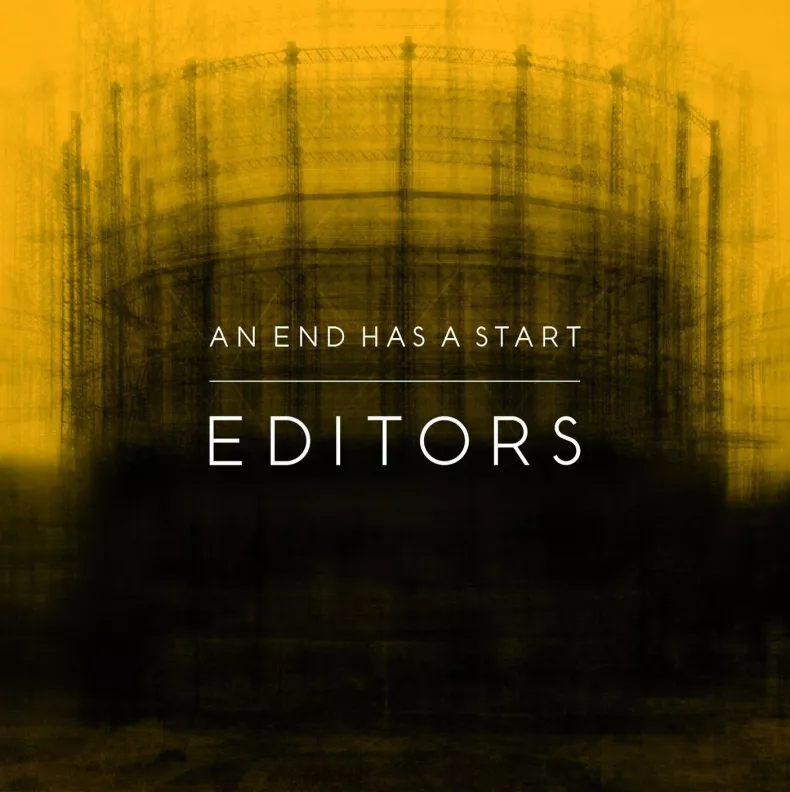 Editors - An End Has a Start Editors - An End Has a Start