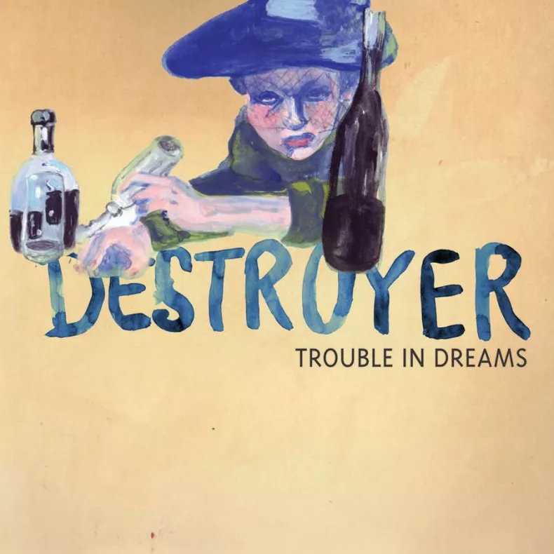 DESTROYER - Trouble In Dreams