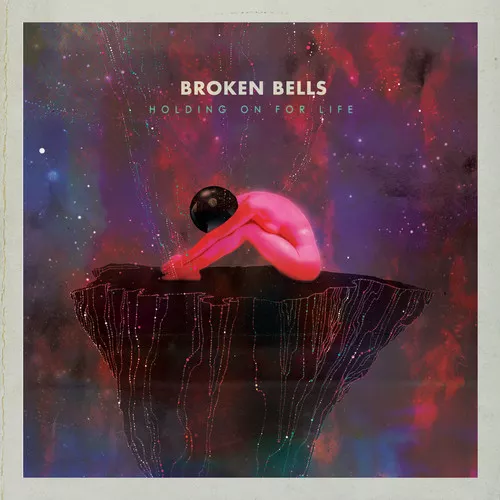Broken Bells - Holding On For Life Broken Bells - Holding On For Life