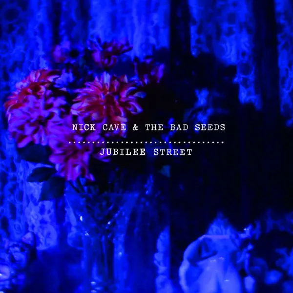 Nick Cave and the Bad Seeds - Jubilee Street Nick Cave and the Bad Seeds - Jubilee Street