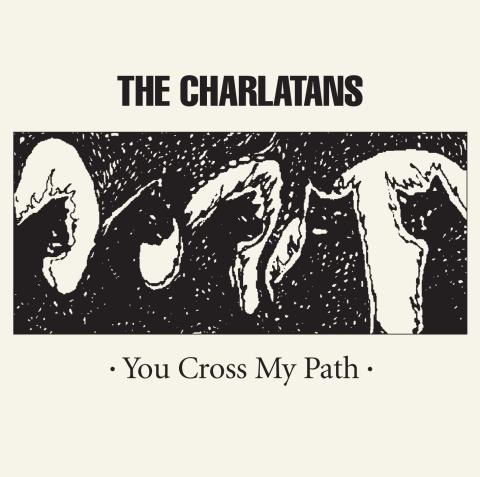 THE CHARLATANS - You Cross My Path