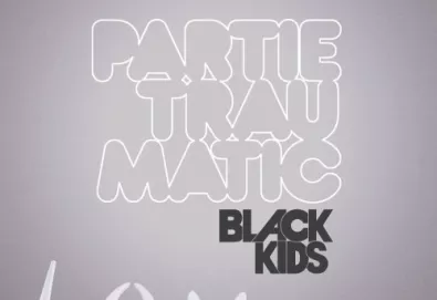 BLACK KIDS - Partie Traumatic