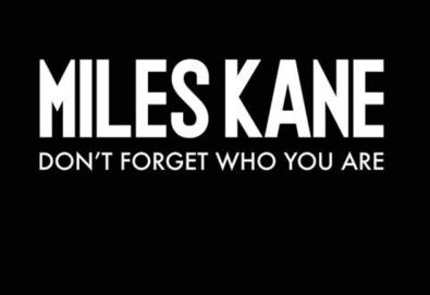 Novo single de Miles Kane; "Don’t Forget Who You Are"