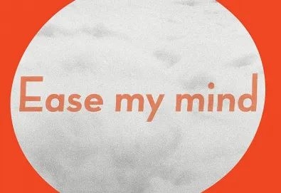 Ease My Mind
