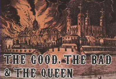 The Good, the Bad & the Queen