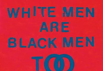 White Men Are Black Men Too