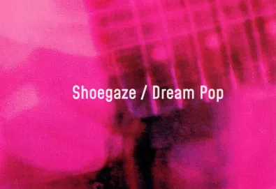 Shoegaze / Dream Pop