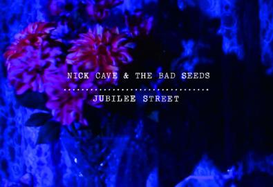 Nick Cave and the Bad Seeds - Jubilee Street