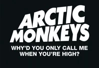 Arctic Monkeys - Why'd You Only Call Me When You're High?