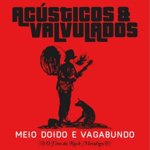 Meio Doido e Vagabundo: O Fino do Rock Mendigo