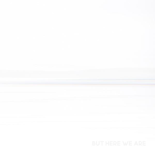 But Here We Are