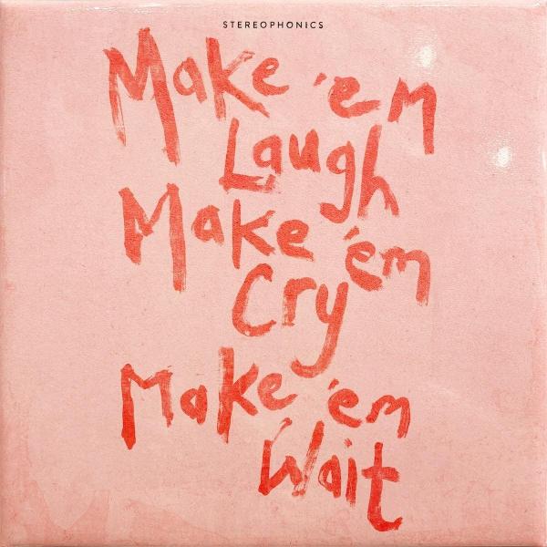 Make 'Em Laugh, Make 'Em Cry, Make 'Em Wait Make 'Em Laugh, Make 'Em Cry, Make 'Em Wait